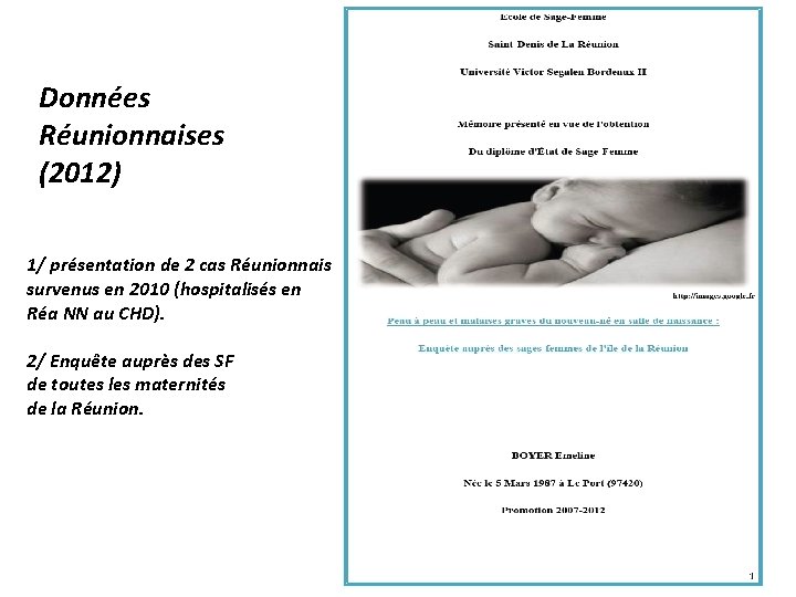 Données Réunionnaises (2012) 1/ présentation de 2 cas Réunionnais survenus en 2010 (hospitalisés en