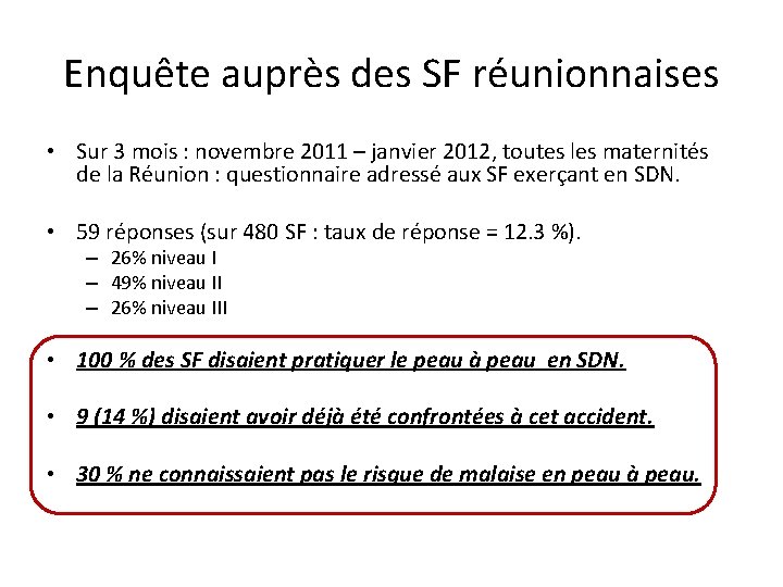 Enquête auprès des SF réunionnaises • Sur 3 mois : novembre 2011 – janvier