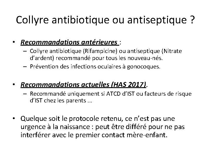 Collyre antibiotique ou antiseptique ? • Recommandations antérieures : – Collyre antibiotique (Rifampicine) ou