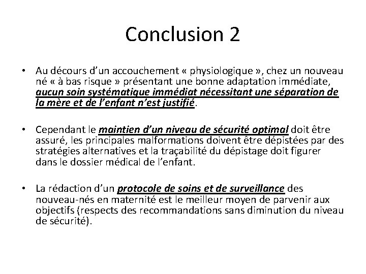 Conclusion 2 • Au décours d’un accouchement « physiologique » , chez un nouveau