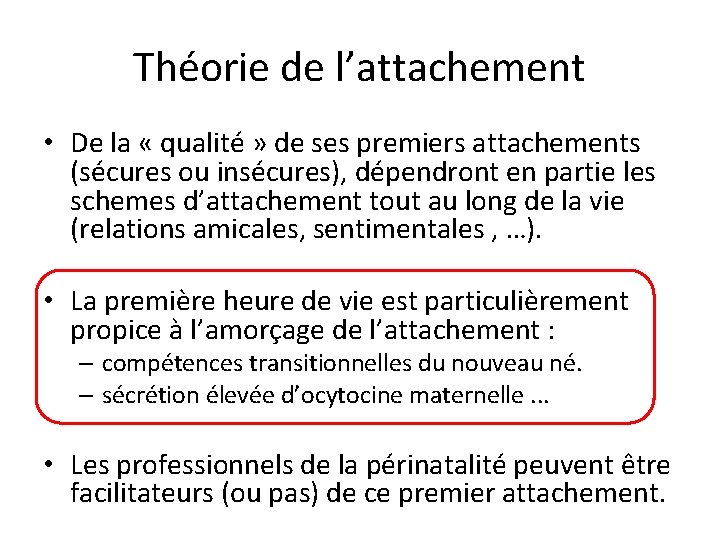 Théorie de l’attachement • De la « qualité » de ses premiers attachements (sécures