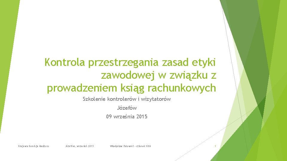 Kontrola przestrzegania zasad etyki zawodowej w związku z prowadzeniem ksiąg rachunkowych Szkolenie kontrolerów i