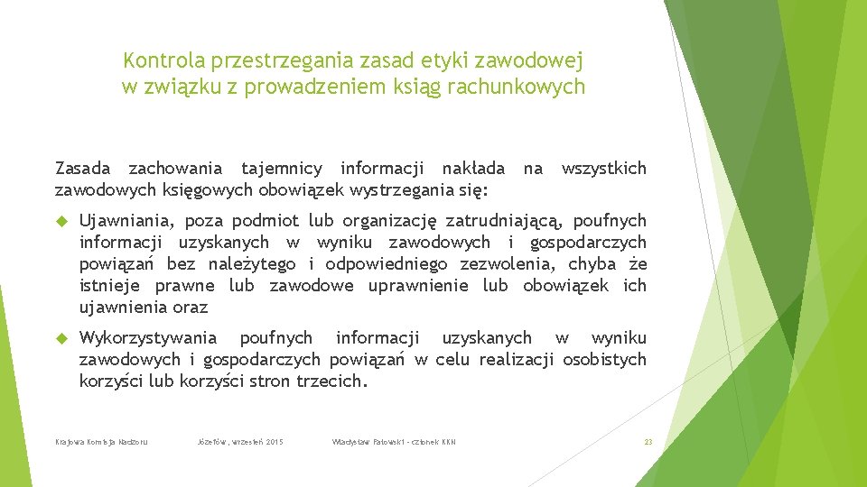 Kontrola przestrzegania zasad etyki zawodowej w związku z prowadzeniem ksiąg rachunkowych Zasada zachowania tajemnicy