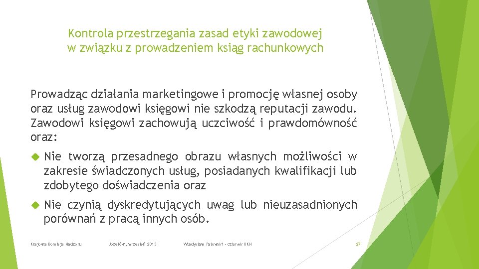 Kontrola przestrzegania zasad etyki zawodowej w związku z prowadzeniem ksiąg rachunkowych Prowadząc działania marketingowe