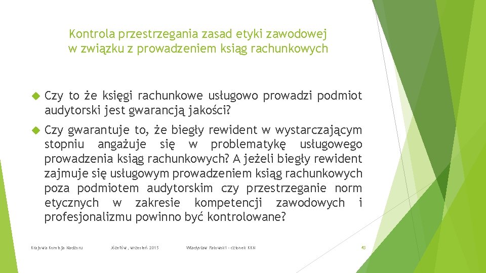 Kontrola przestrzegania zasad etyki zawodowej w związku z prowadzeniem ksiąg rachunkowych Czy to że