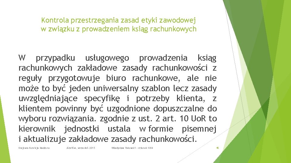 Kontrola przestrzegania zasad etyki zawodowej w związku z prowadzeniem ksiąg rachunkowych W przypadku usługowego