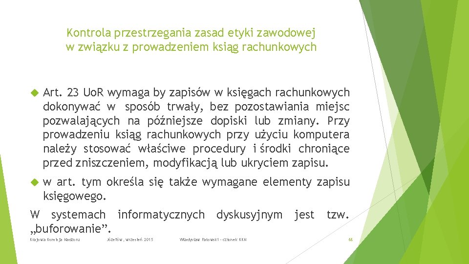 Kontrola przestrzegania zasad etyki zawodowej w związku z prowadzeniem ksiąg rachunkowych Art. 23 Uo.