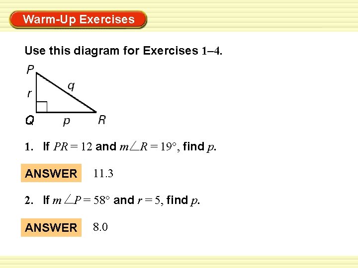 Warm-Up Exercises Use this diagram for Exercises 1– 4. 1. If PR = 12