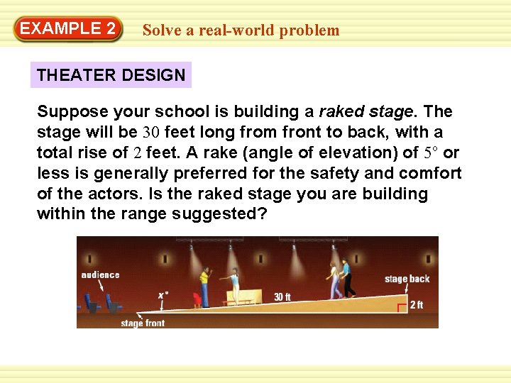 Warm-Up 2 Exercises EXAMPLE Solve a real-world problem THEATER DESIGN Suppose your school is