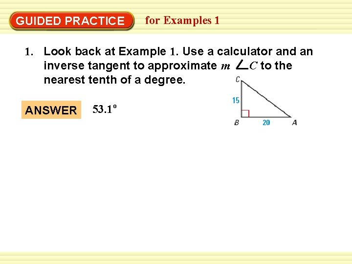 Warm-Up Exercises GUIDED PRACTICE for Examples 1 1. Look back at Example 1. Use