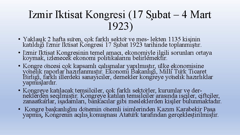 I zmir I ktisat Kongresi (17 S ubat – 4 Mart 1923) • Yaklas