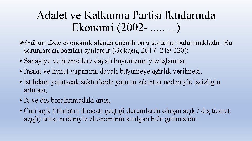 Adalet ve Kalkınma Partisi I ktidarında Ekonomi (2002 -. . ) ØGu nu mu