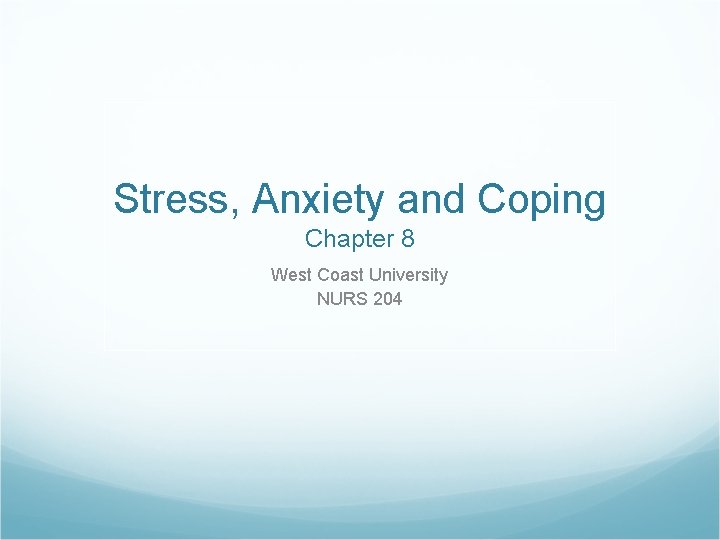 Stress Anxiety and Coping Chapter 8 West Coast
