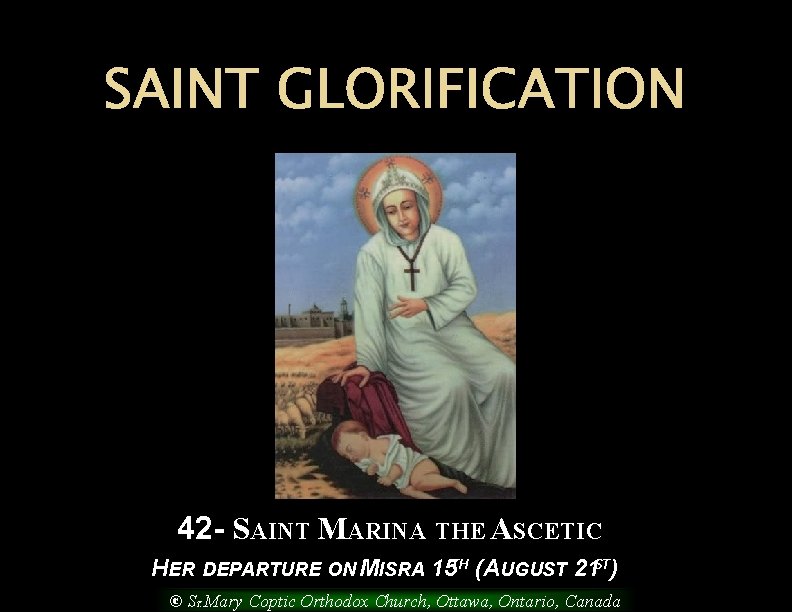 SAINT GLORIFICATION 42 - SAINT MARINA THE ASCETIC HER DEPARTURE ON MISRA 15 TH