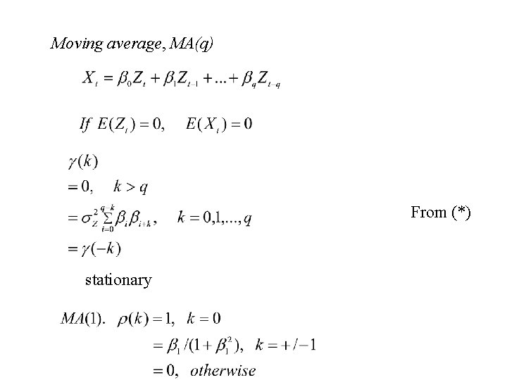 Moving average, MA(q) From (*) stationary 