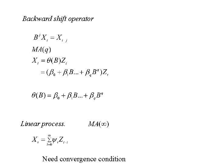 Backward shift operator Linear process. Need convergence condition 