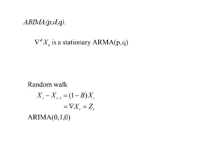 ARIMA(p, d, q). 