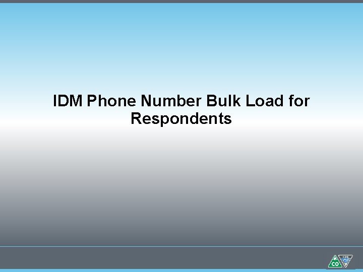 IDM Phone Number Bulk Load for Respondents 