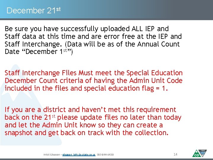December 21 st Be sure you have successfully uploaded ALL IEP and Staff data