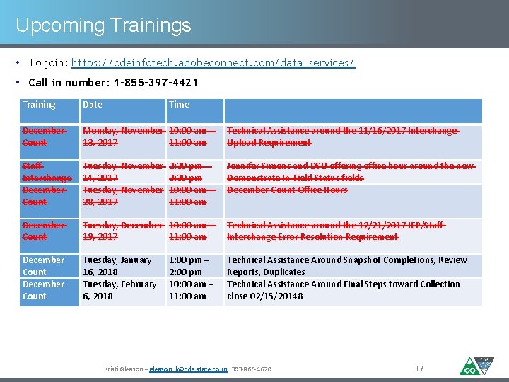 Upcoming Trainings • To join: https: //cdeinfotech. adobeconnect. com/data_services/ • Call in number: 1