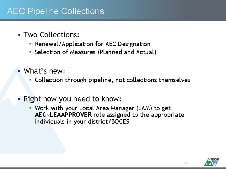 AEC Pipeline Collections • Two Collections: • Renewal/Application for AEC Designation • Selection of