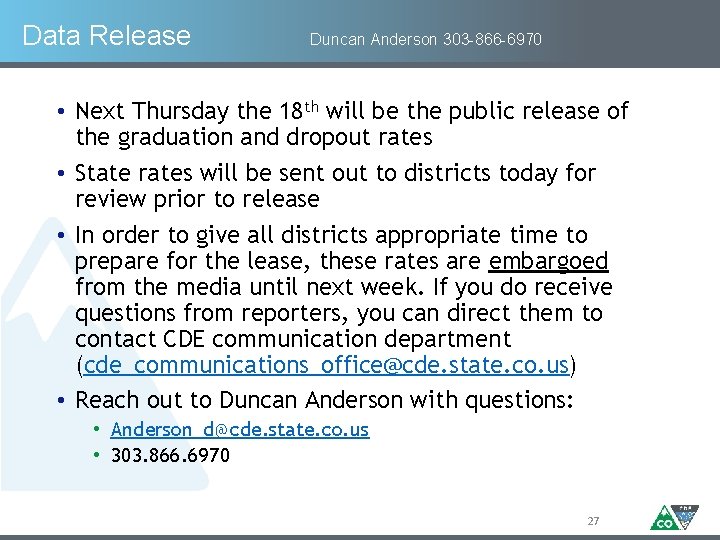 Data Release Duncan Anderson 303 -866 -6970 • Next Thursday the 18 th will