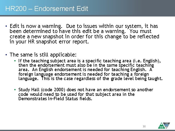 HR 200 – Endorsement Edit • Edit is now a warning. Due to issues