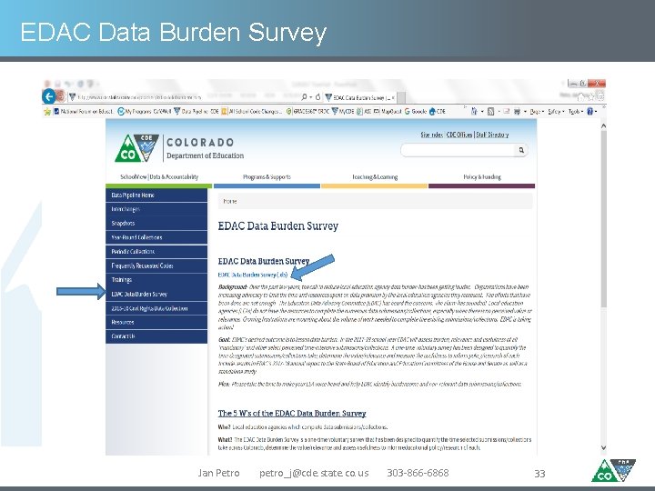 EDAC Data Burden Survey Jan Petro petro_j@cde. state. co. us 303 -866 -6868 33