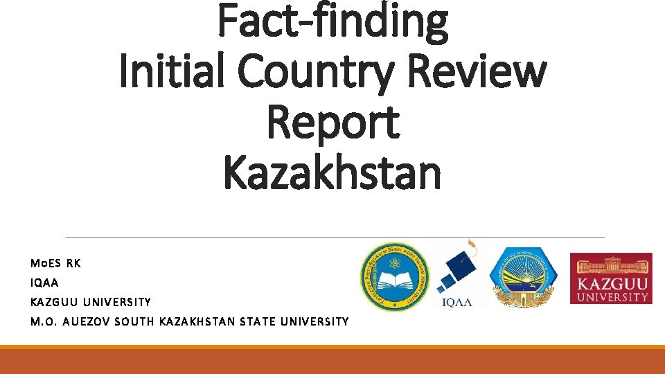 Fact-finding Initial Country Review Report Kazakhstan MOES RK IQAA KAZGUU UNIVERSITY M. O. AUEZOV