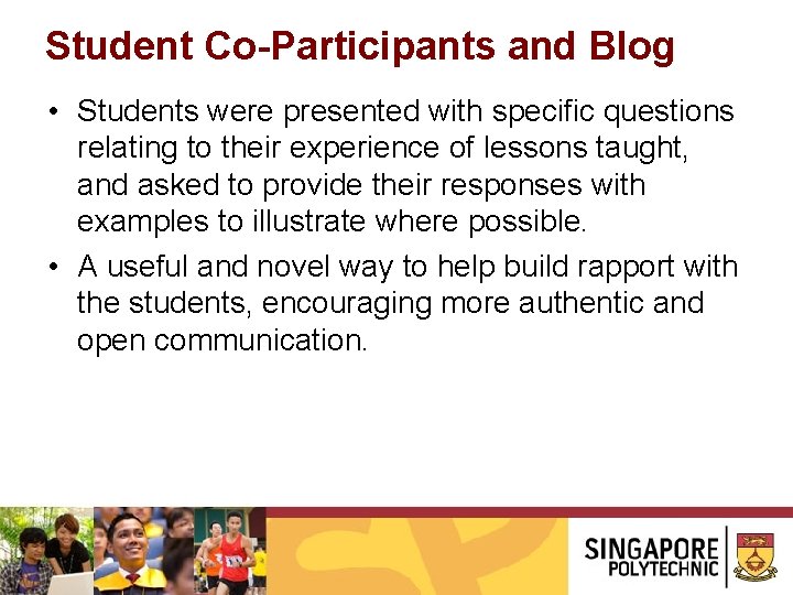 Student Co-Participants and Blog • Students were presented with specific questions relating to their