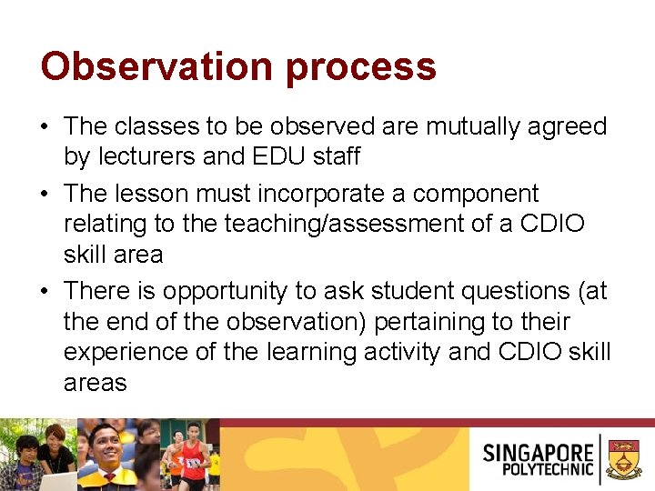 Observation process • The classes to be observed are mutually agreed by lecturers and