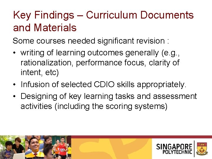 Key Findings – Curriculum Documents and Materials Some courses needed significant revision : •