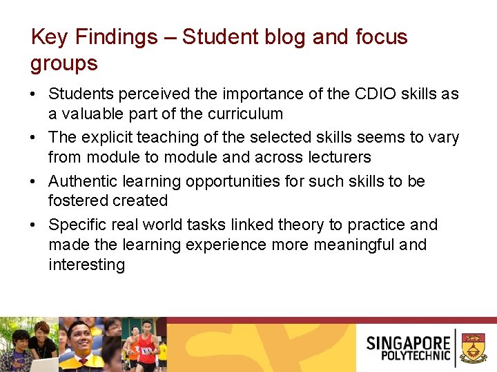 Key Findings – Student blog and focus groups • Students perceived the importance of