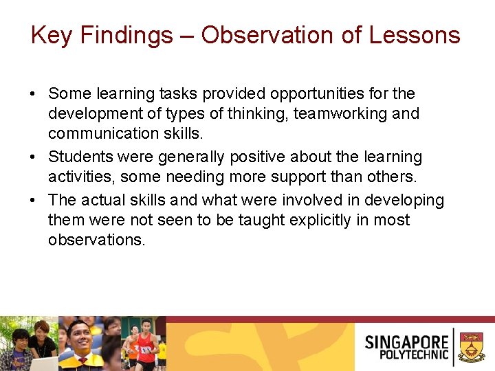 Key Findings – Observation of Lessons • Some learning tasks provided opportunities for the