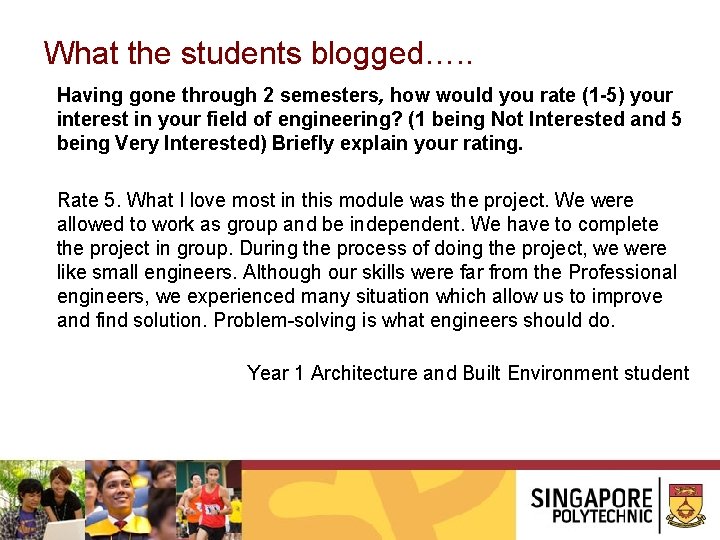 What the students blogged…. . Having gone through 2 semesters, how would you rate