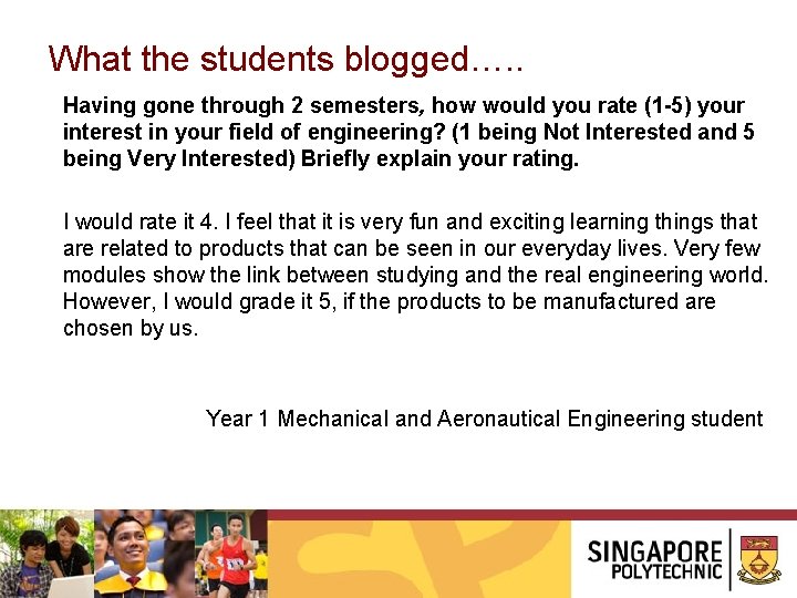 What the students blogged…. . Having gone through 2 semesters, how would you rate