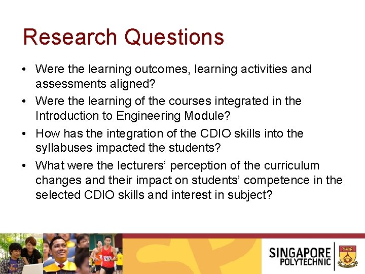 Research Questions • Were the learning outcomes, learning activities and assessments aligned? • Were