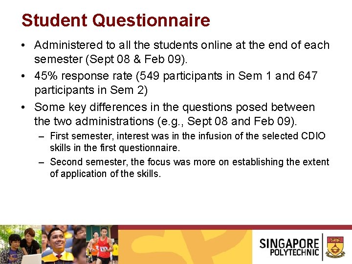 Student Questionnaire • Administered to all the students online at the end of each