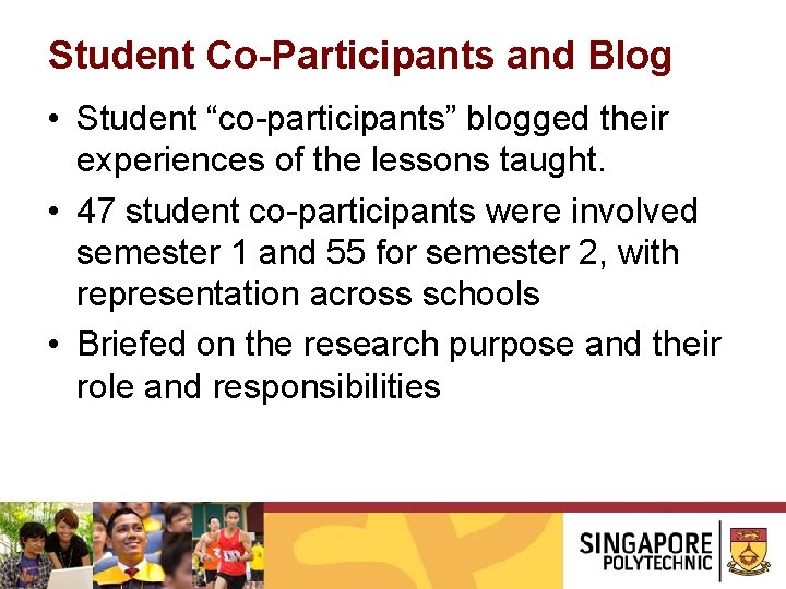 Student Co-Participants and Blog • Student “co-participants” blogged their experiences of the lessons taught.