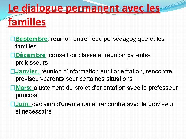 Le dialogue permanent avec les familles �Septembre: réunion entre l’équipe pédagogique et les familles