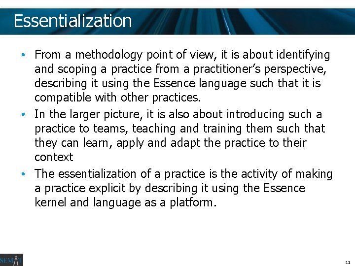 Essentialization • From a methodology point of view, it is about identifying and scoping Essentialization • From a methodology point of view, it is about identifying and scoping