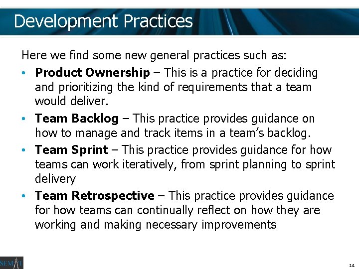 Development Practices Here we find some new general practices such as: • Product Ownership Development Practices Here we find some new general practices such as: • Product Ownership