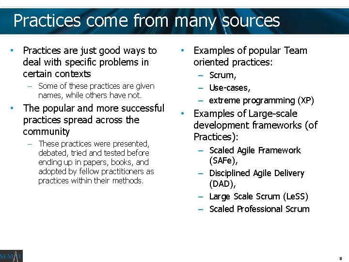 Practices come from many sources • Practices are just good ways to deal with Practices come from many sources • Practices are just good ways to deal with