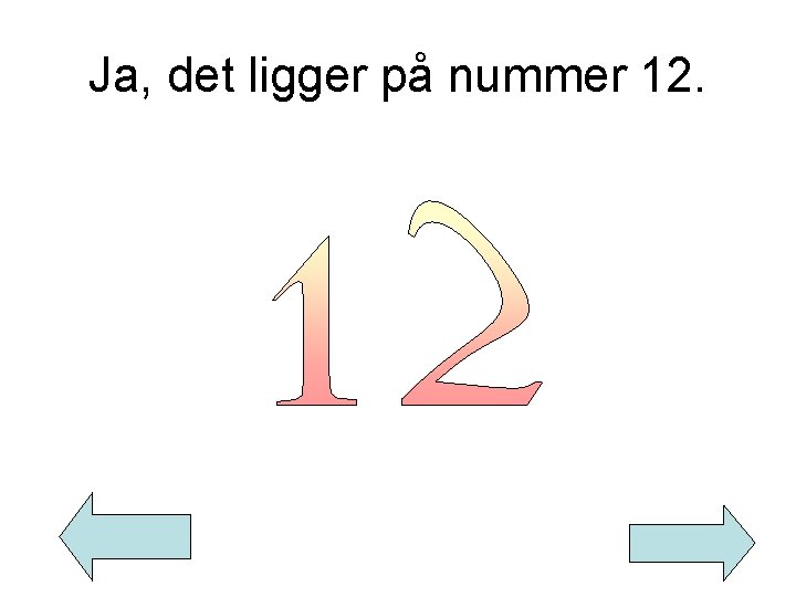 Ja, det ligger på nummer 12. 