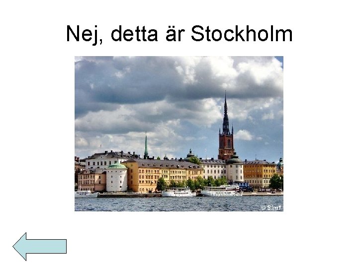 Nej, detta är Stockholm 