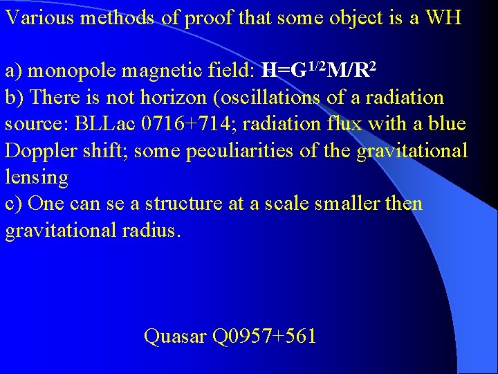 Various methods of proof that some object is a WH a) monopole magnetic field: