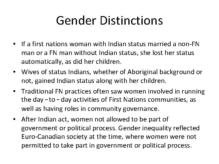 Gender Distinctions • If a first nations woman with Indian status married a non-FN