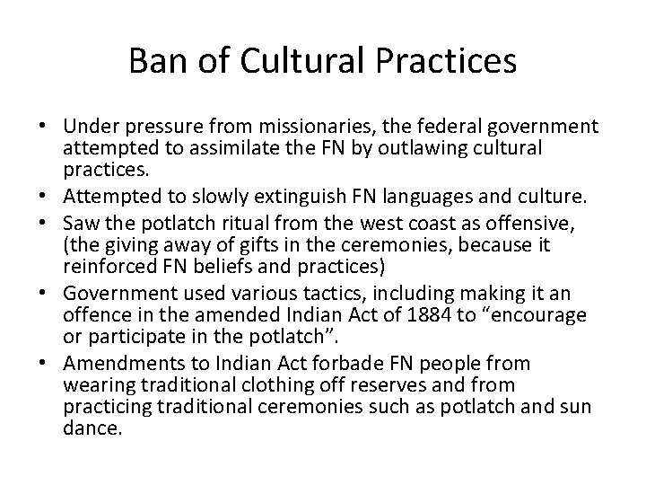 Ban of Cultural Practices • Under pressure from missionaries, the federal government attempted to