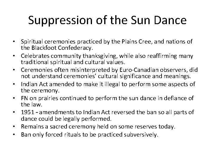 Suppression of the Sun Dance • Spiritual ceremonies practiced by the Plains Cree, and