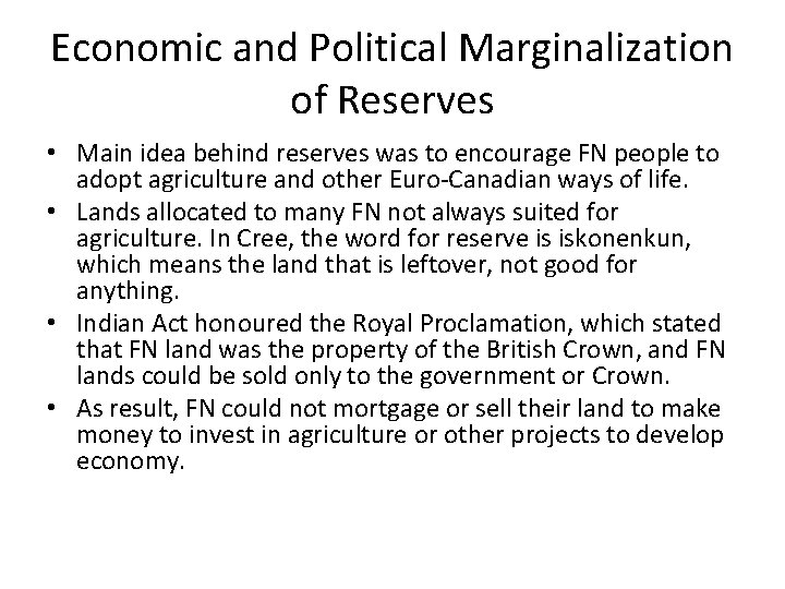 Economic and Political Marginalization of Reserves • Main idea behind reserves was to encourage